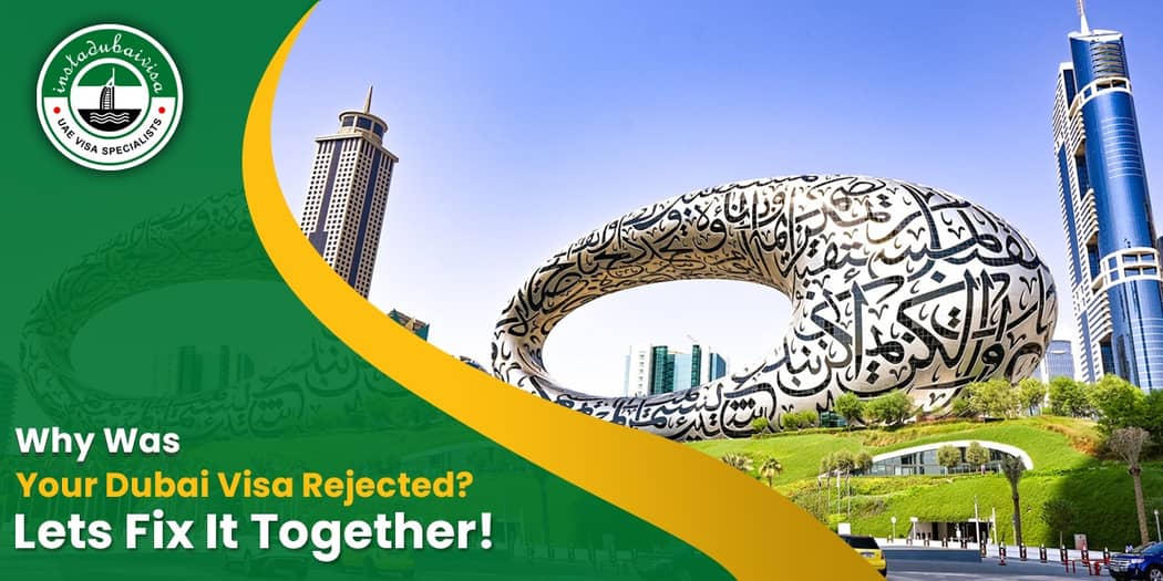Why Was Your Dubai Visa Rejected? Lets Fix It Together!